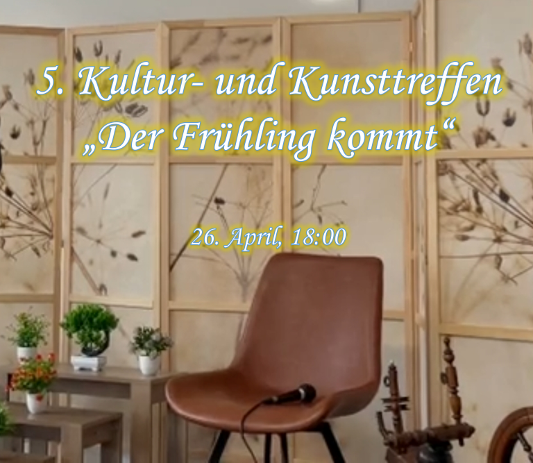 5. Kultur- und Kunsttreffen – „Der Frühling kommt“